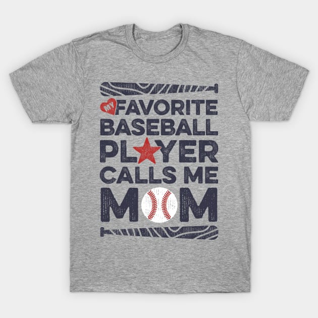 My Favorite Baseball Player Calls Me Mom T-Shirt by Tingsy